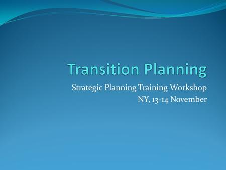 Strategic Planning Training Workshop NY, 13-14 November.