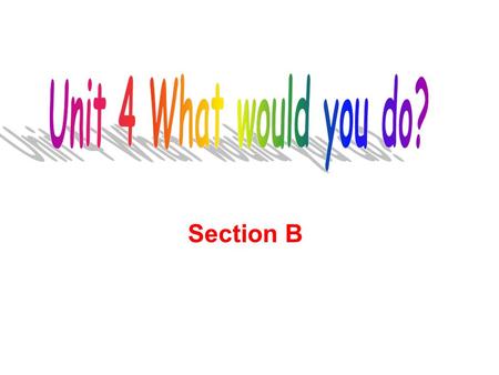 Section B. What are you going to do if /when you finish your education? If/When I finish my education, I am going to … Tips,,.