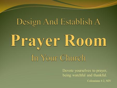 Devote yourselves to prayer, being watchful and thankful. Colossians 4:2, NIV.