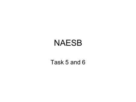 NAESB Task 5 and 6. Task 5: NAESB and PAP 10 Update (Due: Ongoing) Develop Usage Communication Questionnaire (Due: March 31) –Deployment Status (Investigating,