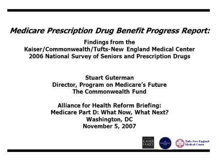 Medicare Prescription Drug Benefit Progress Report: Findings from the Kaiser/Commonwealth/Tufts-New England Medical Center 2006 National Survey of Seniors.
