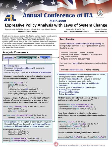 Recursive policies Expressive historical conditions with constraints Fine-grained defaults Abstract language for policies at all levels of abstraction.
