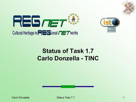 Carlo DonzellaStatus Task 7.11 Status of Task 1.7 Carlo Donzella - TINC.