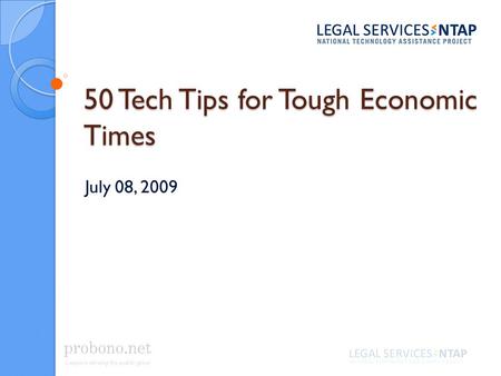 50 Tech Tips for Tough Economic Times July 08, 2009.