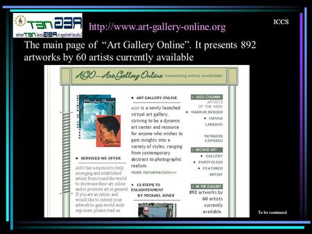 ICCS  ICCS To be continued The main page of Art Gallery Online. It presents 892 artworks by 60 artists currently available.
