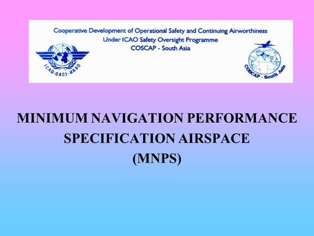 MINIMUM NAVIGATION PERFORMANCE SPECIFICATION AIRSPACE (MNPS)