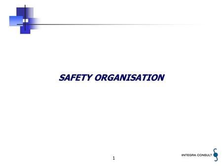 1 SAFETY ORGANISATION. 2 Safety Organisation 3 Safety Organisation - Regulator.