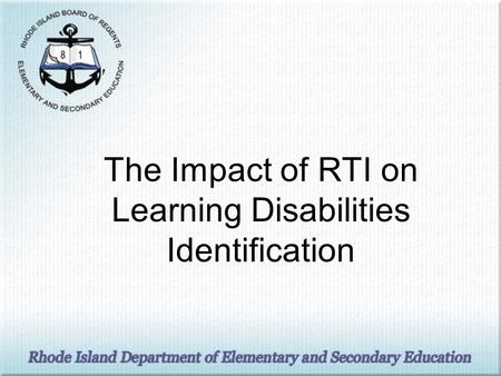 The Impact of RTI on Learning Disabilities Identification.