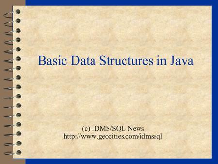 Basic Data Structures in Java (c) IDMS/SQL News