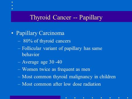 Thyroid Cancer -- Papillary