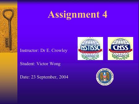 Assignment 4 Instructor: Dr E. Crowley Student: Victor Wong Date: 23 September, 2004.