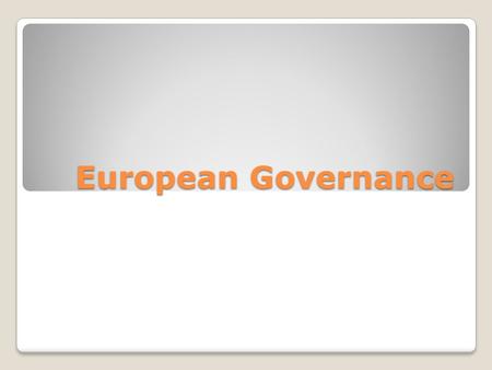 European Governance. Syllabus Minggu ke-1 Orientasi Minggu ke-2 Konsepsi Minggu ke-3 Pendekatan: Governance & Modes of Governance Minggu ke-4 Institusi-institusi.