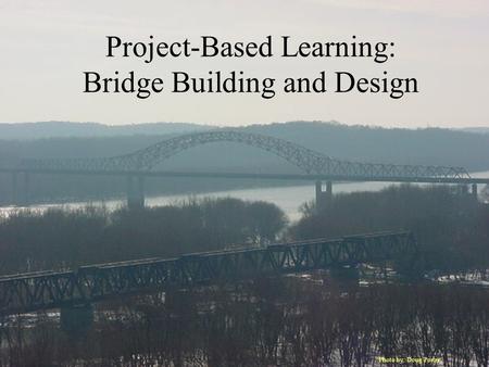 Project-Based Learning: Bridge Building and Design