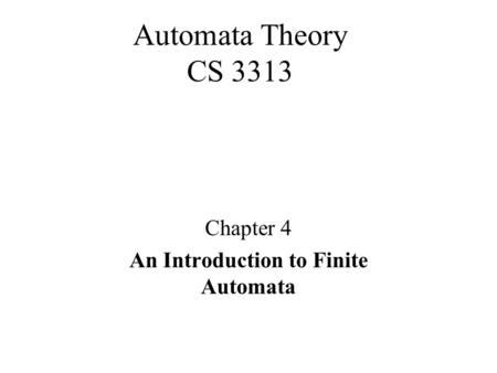 Chapter 4 An Introduction to Finite Automata