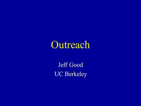 Outreach Jeff Good UC Berkeley. OLAC's Needs Maximal involvement from the whole community –The more data providers involved the more useful the services.