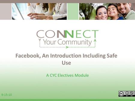 Facebook, An Introduction Including Safe Use A CYC Electives Module 9-15-10.