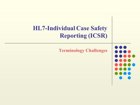 HL7-Individual Case Safety Reporting (ICSR)