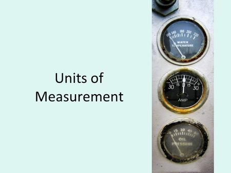 Units of Measurement. quantities and units UCUM Units in RTM IHTSDO - Observable and Investigation Model Project ISO/IEC 80000 / 80003 - telebiometrics.