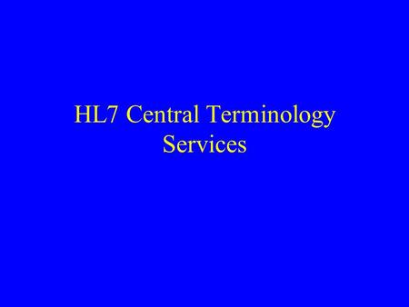 HL7 Central Terminology Services. Agenda Design Principles Proposal for Generic API Follow-up Plan.