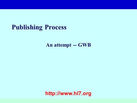 Publishing Process An attempt -- GWB.