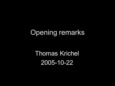 Opening remarks Thomas Krichel 2005-10-22. welcome! Hic Rhodus hic saltus. In fact the relationship between librarians and open access is difficult. I.
