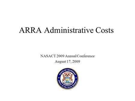 ARRA Administrative Costs NASACT 2009 Annual Conference August 17, 2009.