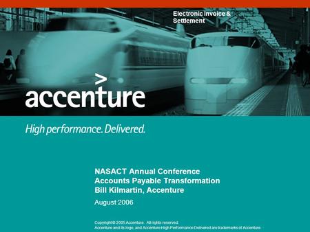 NASACT Annual Conference Accounts Payable Transformation Bill Kilmartin, Accenture August 2006.