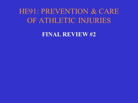 HE91: PREVENTION & CARE OF ATHLETIC INJURIES