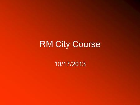 RM City Course 10/17/2013.
