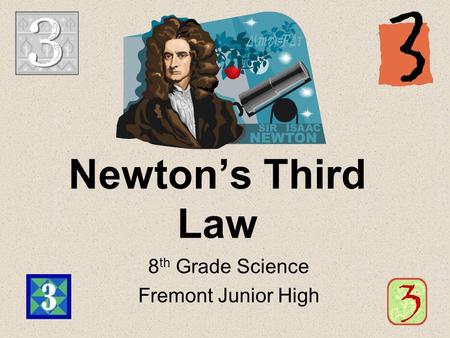 Newtons Third Law 8 th Grade Science Fremont Junior High.