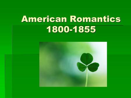 American Romantics 1800-1855.