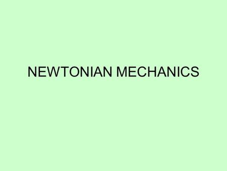 NEWTONIAN MECHANICS. Kinematic equations Frictional Force.