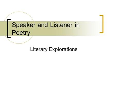 Speaker and Listener in Poetry Literary Explorations.