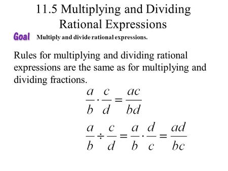11.5 Multiplying and Dividing Rational Expressions