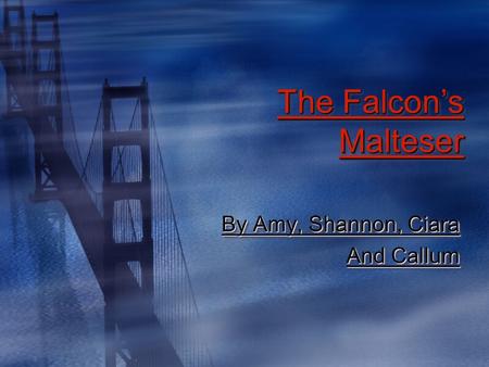 The Falcons Malteser By Amy, Shannon, Ciara And Callum By Amy, Shannon, Ciara And Callum.
