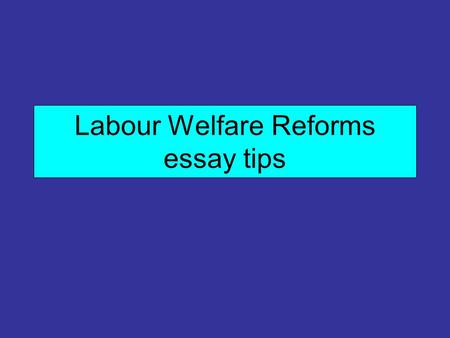 Labour Welfare Reforms essay tips
