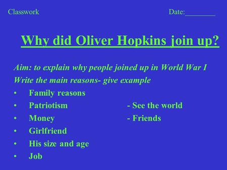 Why did Oliver Hopkins join up?