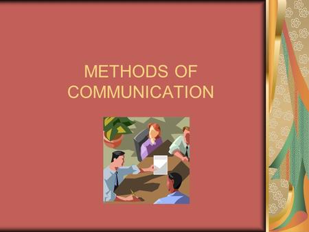 METHODS OF COMMUNICATION