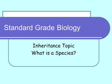 Standard Grade Biology Inheritance Topic What is a Species?