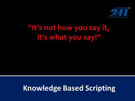 Knowledge Based Scripting. Effective communication requires not only that people share knowledge but also that they know they share knowledge. 2.
