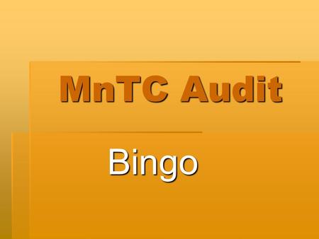 MnTC Audit Bingo. MnTC Audit currently sent from ISRS DA Report.