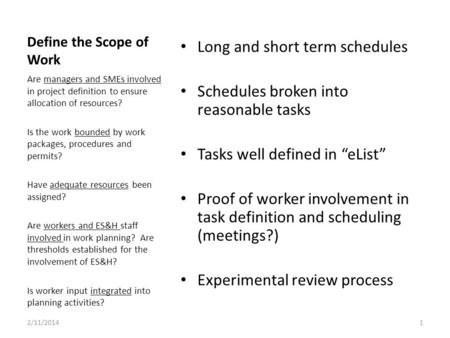 Define the Scope of Work Long and short term schedules Schedules broken into reasonable tasks Tasks well defined in eList Proof of worker involvement in.