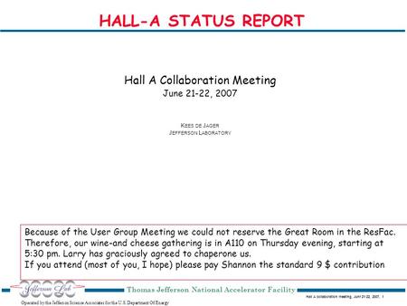 Hall A collaboration meeting, Junr 21-22, 2007, 1 Operated by the Jefferson Science Associates for the U.S. Department Of Energy Thomas Jefferson National.