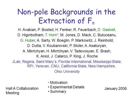 Non-pole Backgrounds in the Extraction of F π H. Avakian, P. Bosted, H. Fenker, R. Feuerbach, D. Gaskell, D. Higinbotham, T. Horn*, M. Jones, D. Mack,
