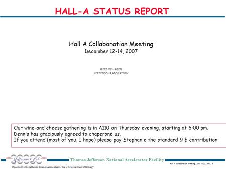 Hall A collaboration meeting, Junr 21-22, 2007, 1 Operated by the Jefferson Science Associates for the U.S. Department Of Energy Thomas Jefferson National.