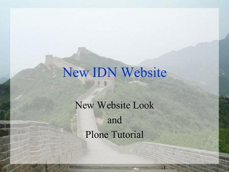New IDN Website New Website Look and Plone Tutorial.