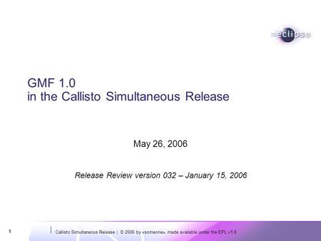 GMF 1.0 in the Callisto Simultaneous Release