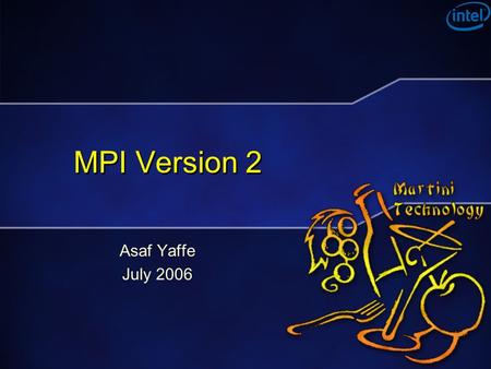 MPI Version 2 Asaf Yaffe July 2006. Agenda Why redesign MPI Requirements Design Concepts –Events –Event Groups Event Filters Enabling/Disabling Events.