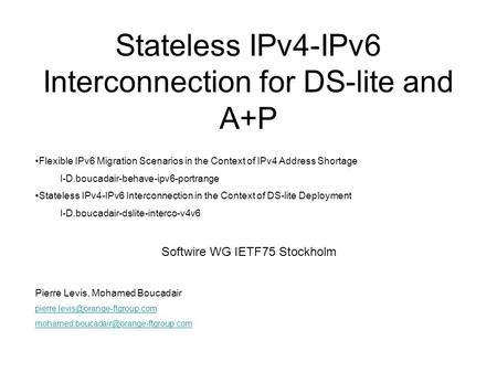 Stateless IPv4-IPv6 Interconnection for DS-lite and A+P Flexible IPv6 Migration Scenarios in the Context of IPv4 Address Shortage I-D.boucadair-behave-ipv6-portrange.