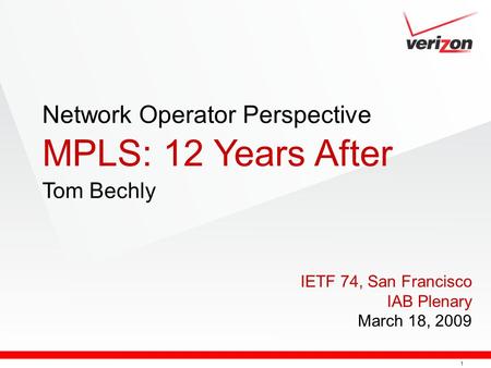 Network Operator Perspective MPLS: 12 Years After Tom Bechly